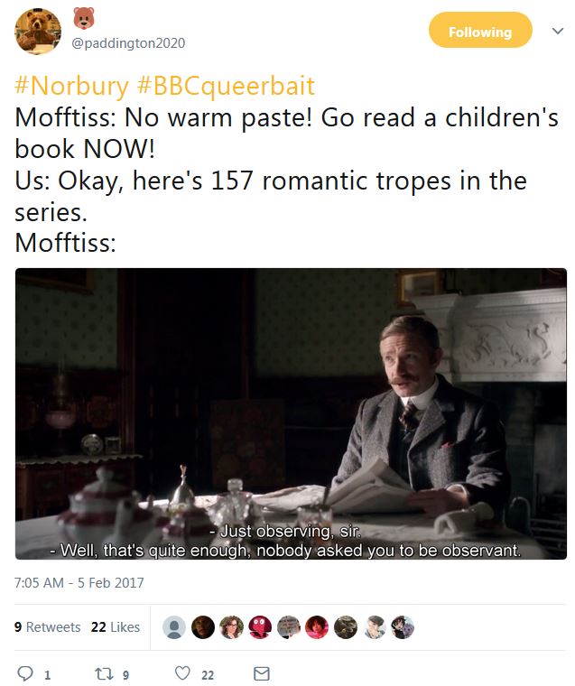 Tweet by @paddington2020, February 5, 2017, reading: '#Norbury #BBCqueerbait. Mofftiss: No warm paste! Go read a children's book NOW! Us: Okay, here's 157 romantic tropes in the series.' Moftiss responds with image showing Watson with a Victorian moustache at table reading a newspaper. Text at bottom (a maid speaking) reads: 'Just observing, sir.' Mofftiss (Watson) responds: 'Well, that's quite enough. Nobody asked you to be observant.'