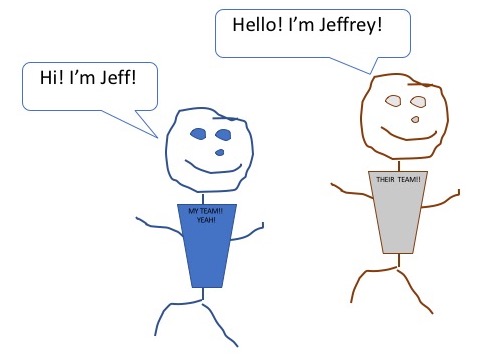 Badly drawn stick figures of Jeff and Jeffrey. Jeff, at left, has a blue body with the words MY TEAM!! YEAH!! on it.