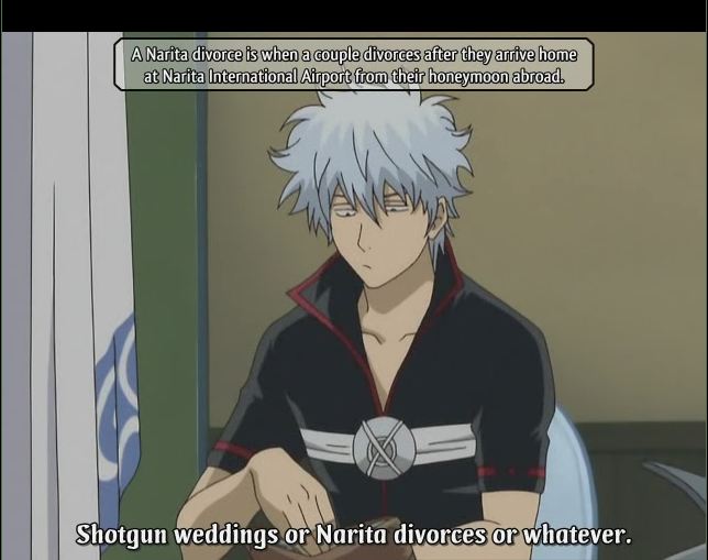 Screen cap of male anime figure. Supertitle: 'A Narita divorce is when a couple divorces after they arrive home at Narita International Airport from their honeymoon abroad.' Subtitle: 'Shotgun weddings or Narita divorces or whatever.'