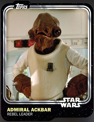 Card depicting an alien in a space suit with his hand on his hips, framed by a white border, reading "TOPPS" in the upper left and "STAR WARS" in the bottom right. The card's caption reads "ADMIRAL ACKBAR. REBEL LEADER."